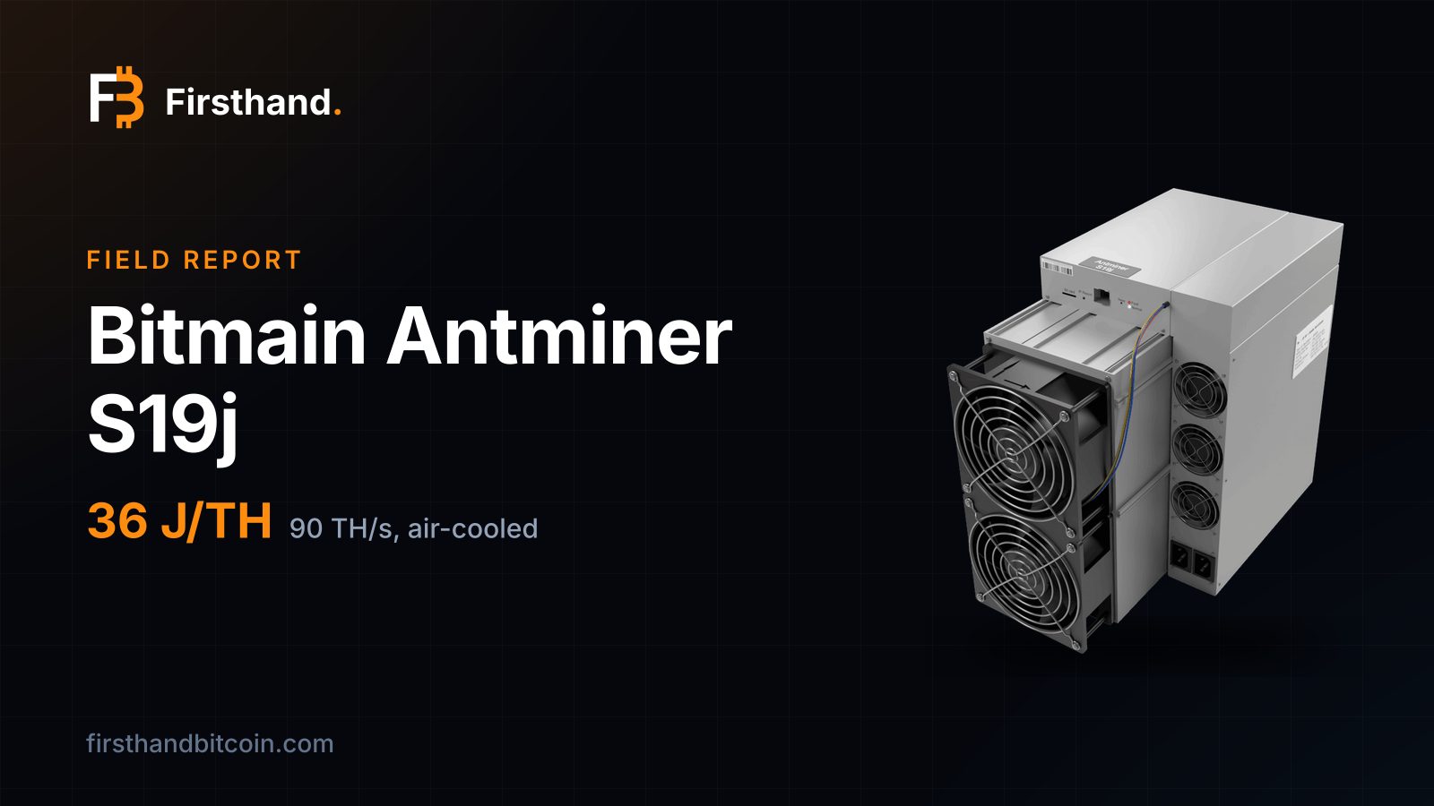 Firsthand card: "Bitmain Antminer S19j", field report, 36 J/TH, 90 TH/s air-cooled, with the machine's store photo