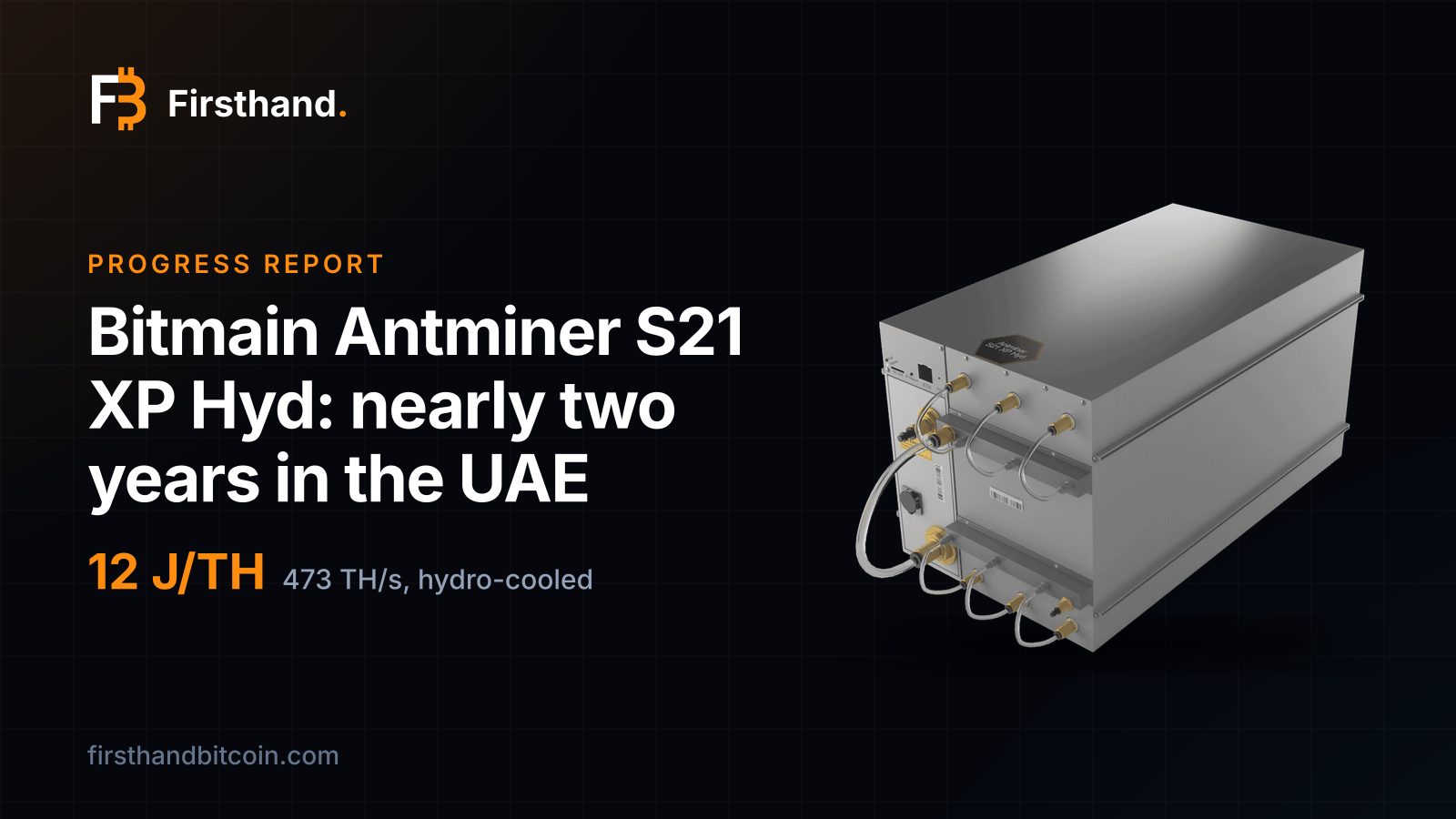 A Bitmain Antminer S21 XP Hyd water-cooled miner on a dark Firsthand card with the words Bitmain Antminer S21 XP Hyd progress report, 12 J/TH, 473 TH/s hydro-cooled